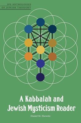 A Kabbalah and Jewish Mysticism Reader - Horwitz, Daniel M, Rabbi