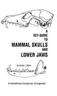 A Key-Guide to Mammal Skulls & Lower Jaws