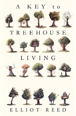 A Key to Treehouse Living - Reed, Elliot