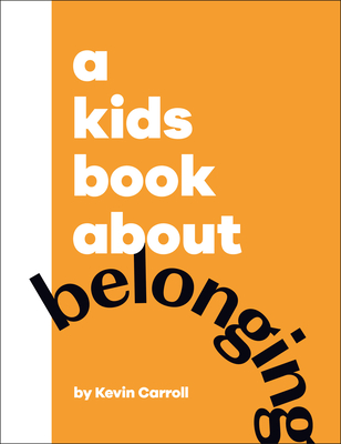 A Kids Book about Belonging - Carroll, Kevin