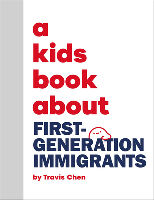 A Kids Book about First Generation Immigrants - Chen, Travis Mien Hsing