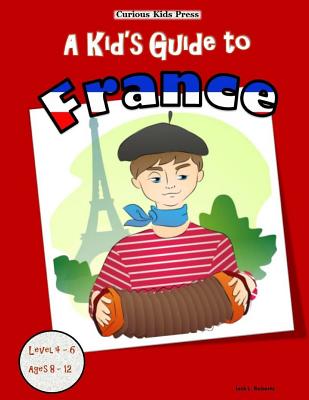 A Kid's Guide to France - Roberts, Jack L, and Owens, Michael (Designer)