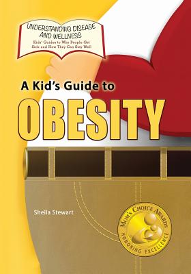 A Kid's Guide to Obesity - Stewart, Sheila