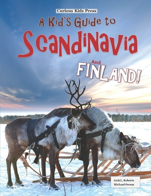 A Kid's Guide to Scandinavia and Finland - Roberts, Jack L