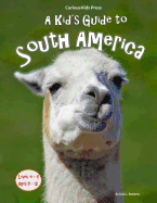 A Kid's Guide to South America