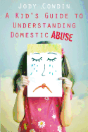 A Kid's Guide to Understanding Domestic Abuse