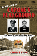 A Killing in Capone's Playground: The True Story of the Hunt for the Most Dangerous Man Alive