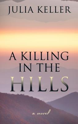 A Killing in the Hills - Keller, Julia