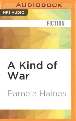 A Kind of War - Haines, Pamela