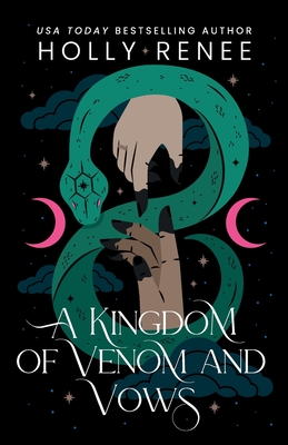 A Kingdom of Venom and Vows (Stars and Shadows) - Renee, Holly