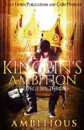 A Kingpin's Ambition: Respect My Throne