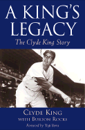 A King's Legacy: The Clyde King Story - King, Clyde, and Rocks, Burton