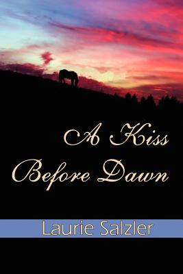 A Kiss Before Dawn - Salzler, Laurie