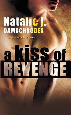 A Kiss of Revenge - Damschroder, Natalie J