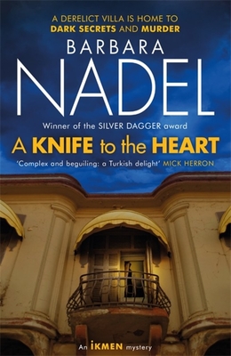 A Knife to the Heart (Ikmen Mystery 21) - Nadel, Barbara