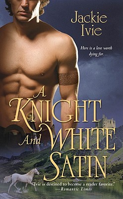 A Knight and White Satin - Ivie, Jackie