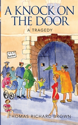 A Knock on the Door: A Tragedy - Brown, Thomas Richard