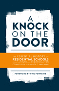 A Knock on the Door: The Essential History of Residential Schools from the Truth and Reconciliation Commission of Canada