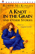 "A Knot in the Grain" and Other Stories