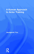 A Korean Approach to Actor Training