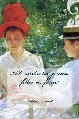 A l' ombre des jeunes filles en fleur - Ballin, Philippe (Editor), and Proust, Marcel