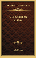 a la Chaudiere (1906)