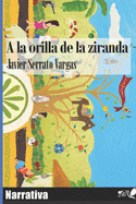 A la orilla de la ziranda: Narrativa