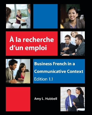 A la Recherche D'Un Emploi: Business French in a Communicative Context - Hubbell, Amy