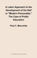 A Labor Approach to the Development of the Self or "Modern Personality": The Case of Public Education