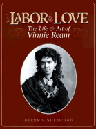 A Labor of Love: The Life & Art of Vinnie Ream