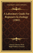 A Laboratory Guide for Beginners in Zoology (1902)