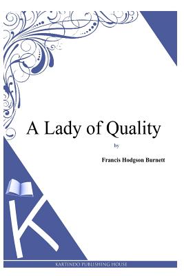A Lady of Quality - Burnett, Francis Hodgson