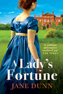 A Lady's Fortune: A BRAND NEW glittering Regency Romance from Jane Dunn, perfect for BRIDGERTON fans!