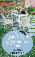 A Lady's Guide to Mischief and Murder: A Countess of Harleigh Mystery
