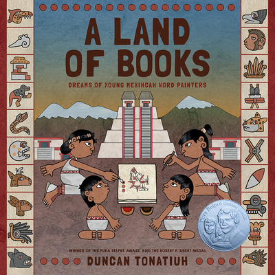 A Land of Books: Dreams of Young Mexihcah Word Painters - Tonatiuh, Duncan