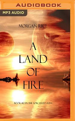 A Land of Fire - Rice, Morgan, and Farrell, Wayne (Read by)