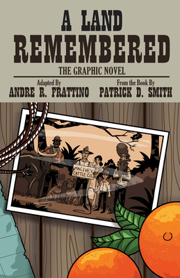 A Land Remembered: The Graphic Novel - Frattino, Andre R, and Smith, Patrick D