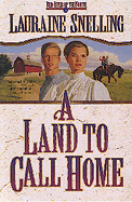 A Land to Call Home - Snelling, Lauraine