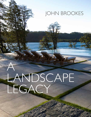 A Landscape Legacy - MBE, John Brookes, and Duff, Andrew (Preface by), and West, Cleve (Foreword by)