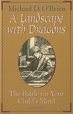 A Landscape with Dragons: The Battle for Your Child's Mind - O'Brien, Michael D