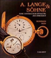 A. Lange & Sohne: Eine Uhrmacher-Dynastie Aus Dresden