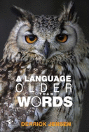 A Language Older Than Words - Jensen, Derrick