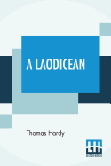 A Laodicean: A Story Of To-Day