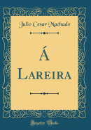 A Lareira (Classic Reprint)