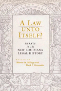 A Law Unto Itself?: Essays in the New Louisiana Legal History