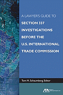 A Lawyer's Guide to Section 337: Investigations Before the U.S. International Trade Commission