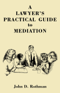 A LAWYER'S PRACTICAL GUIDE to MEDIATION