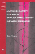 A Layered Declarative Approach to Ontology Translation with Knowledge Preservation - Corcho, Oscar