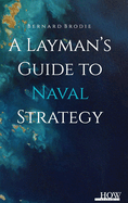 A Layman'S Guide To Naval Strategy