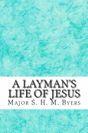 A Layman's Life of Jesus